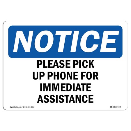 Signmission Safety Sign, OSHA Notice, 7" Height, Please Pick Up Phone For Immediate Assistance Sign, Landscape OS-NS-D-710-L-17549